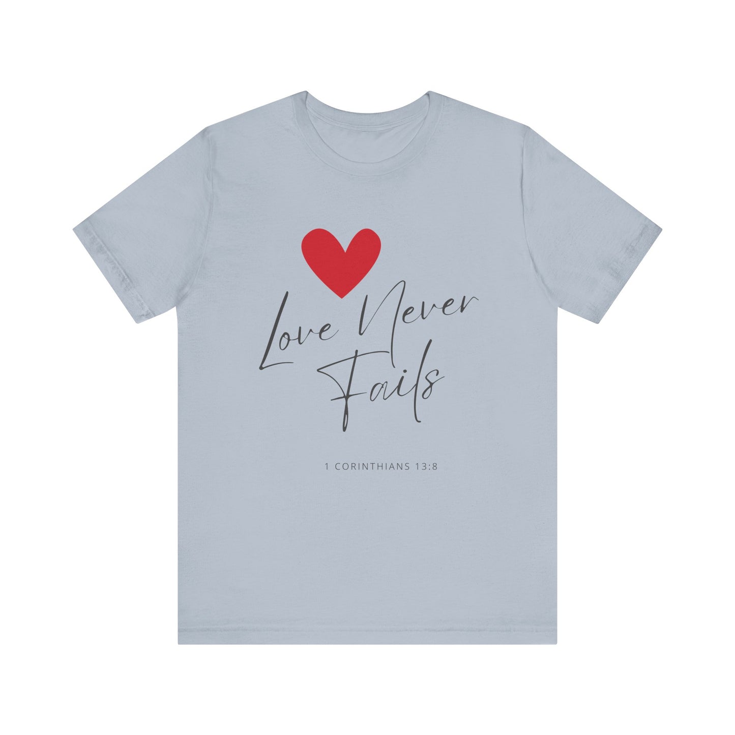 "Love Never Fails" - Unisex Jersey Short Sleeve Tee