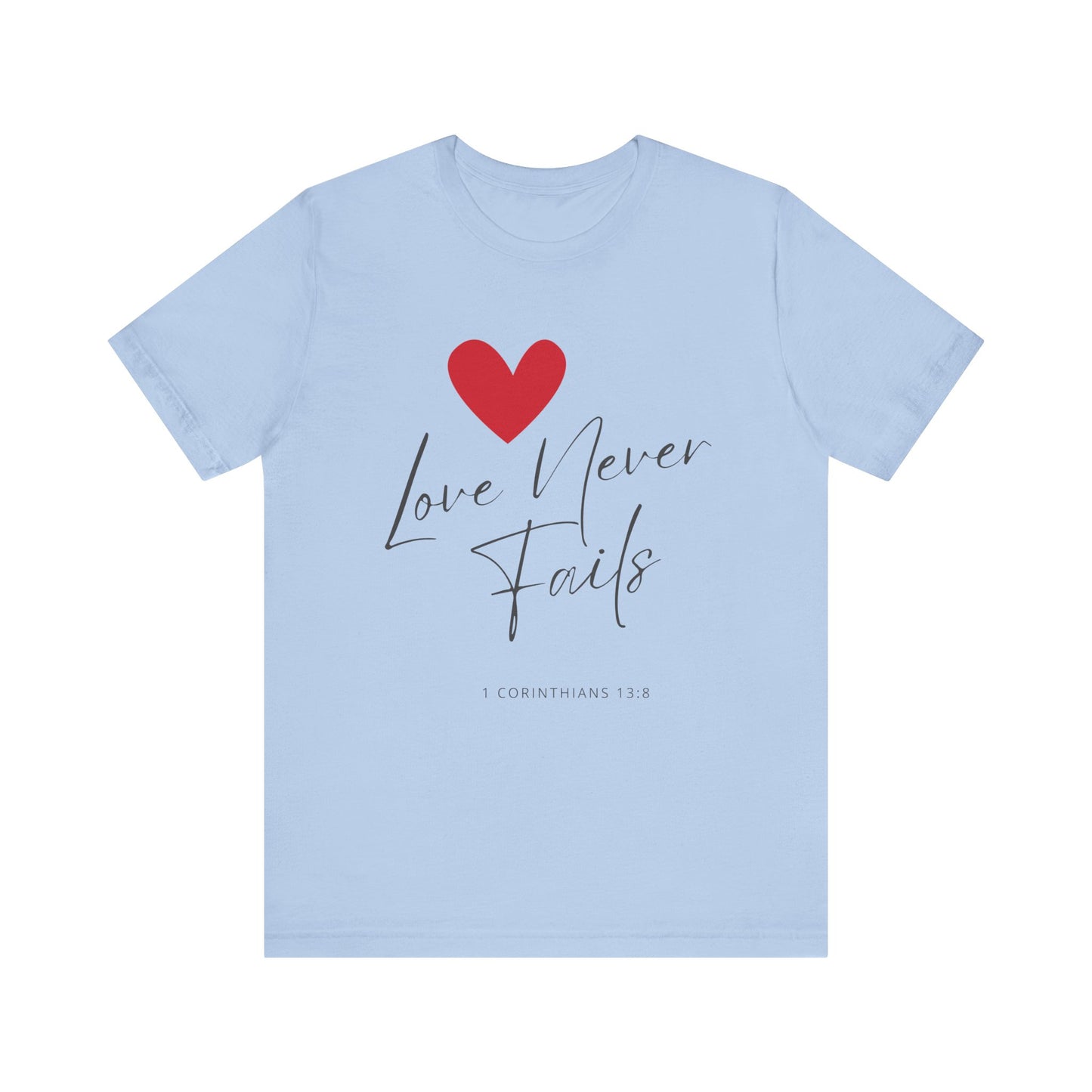 "Love Never Fails" - Unisex Jersey Short Sleeve Tee