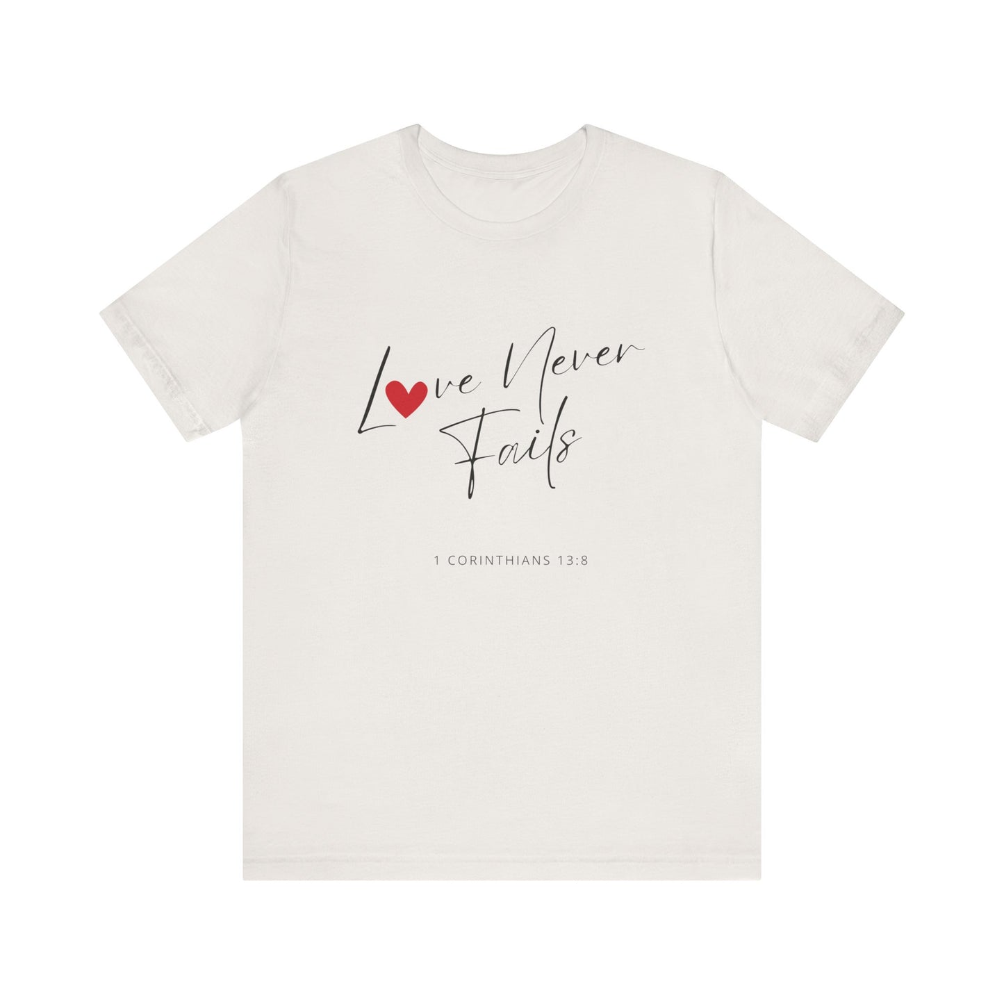 "Love Never Fails 2" - Unisex Jersey Short Sleeve Tee