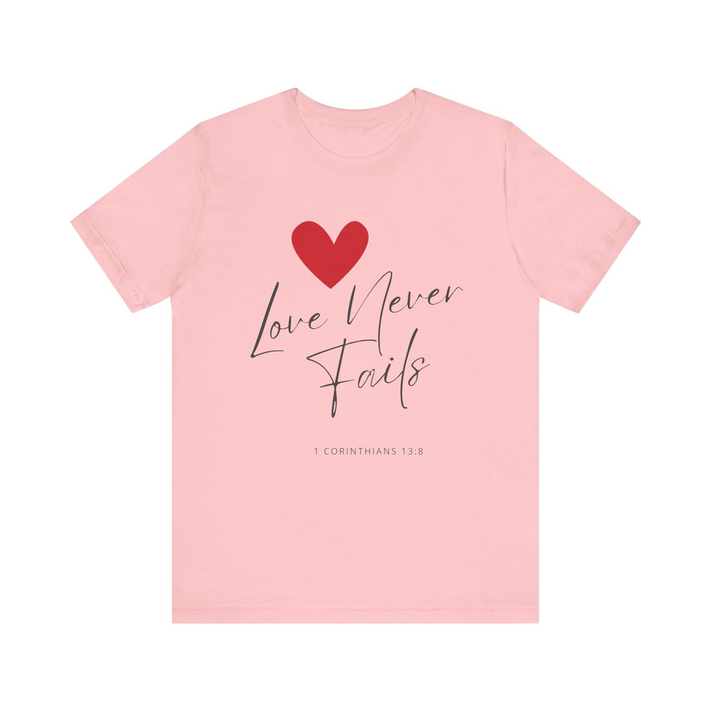 "Love Never Fails" - Unisex Jersey Short Sleeve Tee