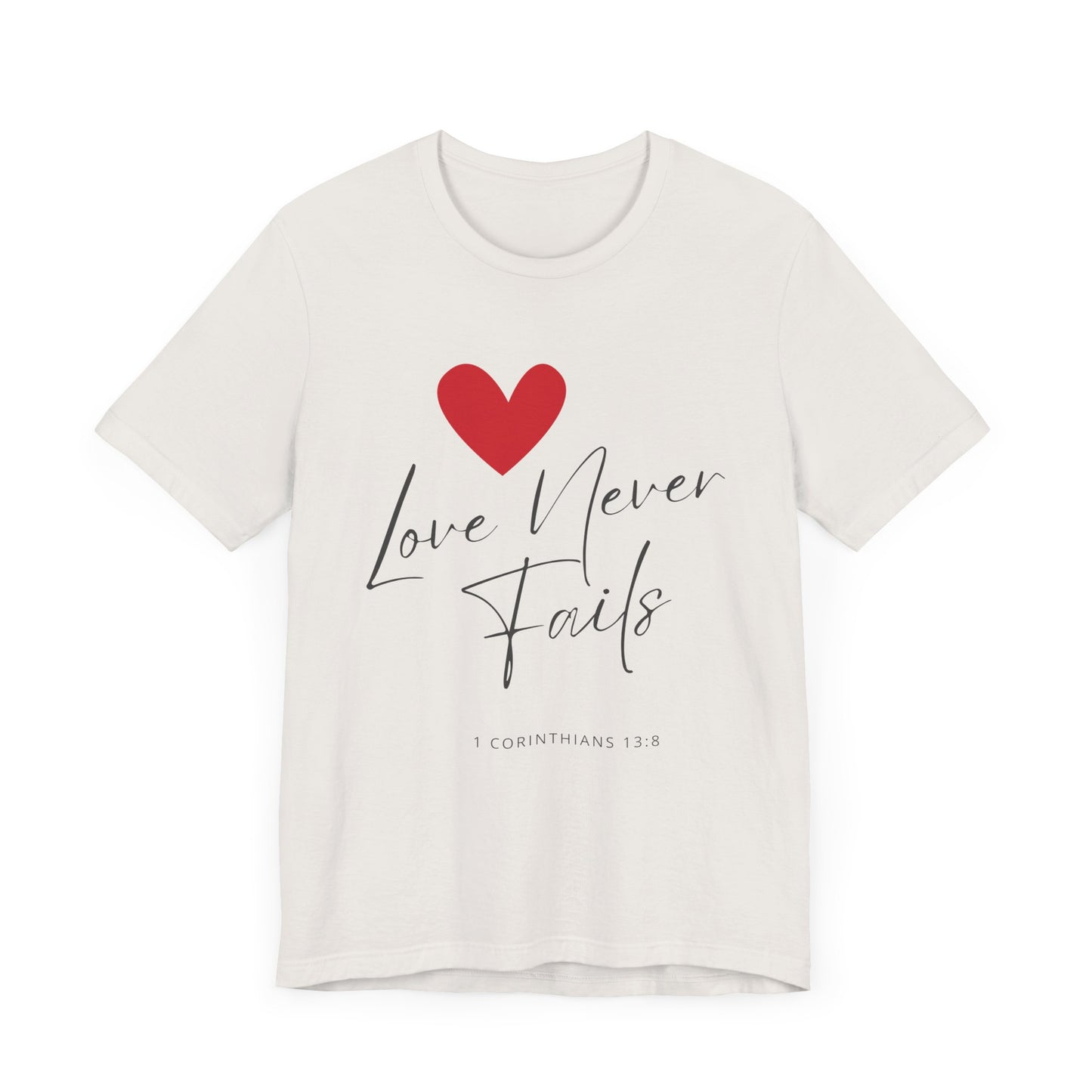 "Love Never Fails" - Unisex Jersey Short Sleeve Tee