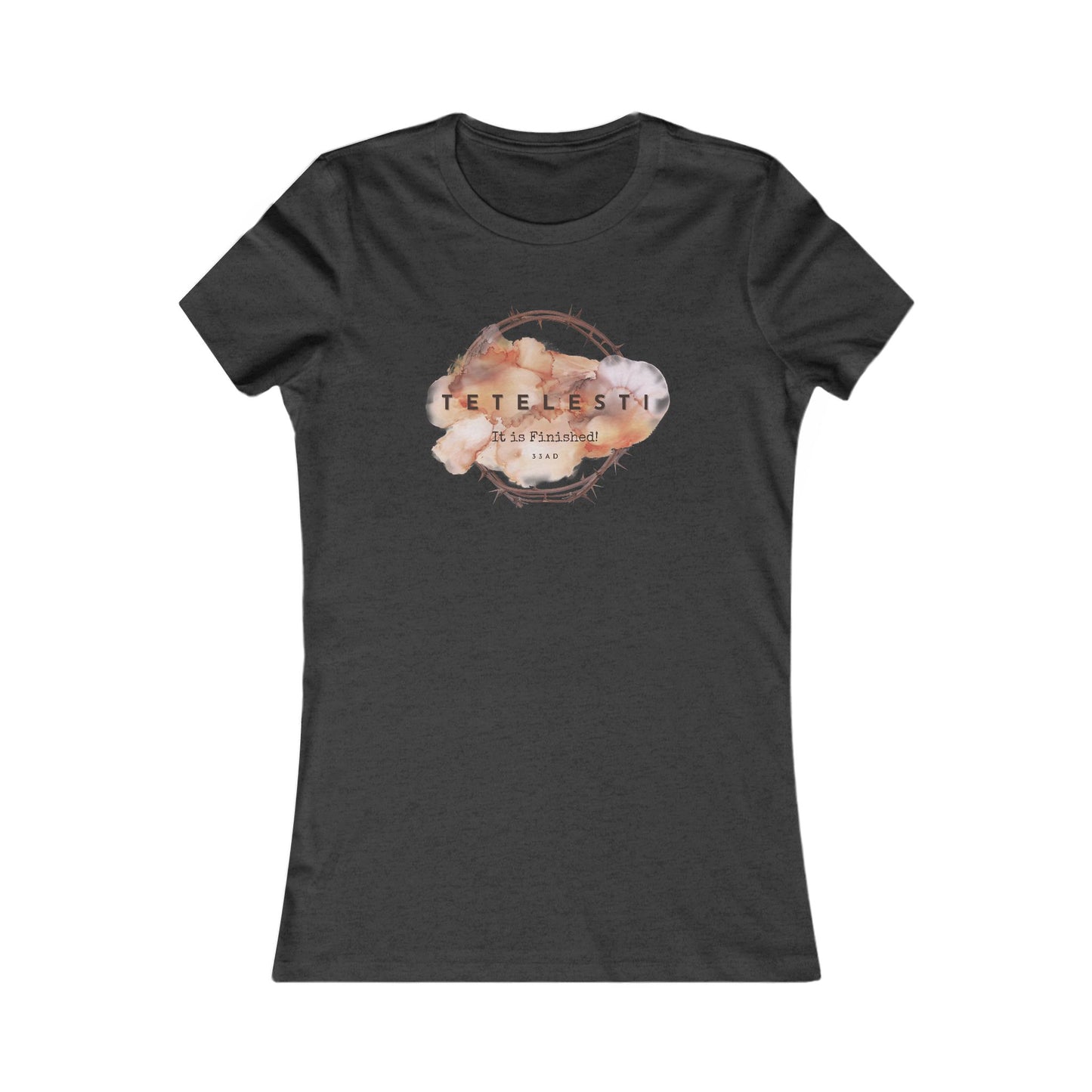 Tetelesti - It is Finished ! Women's Teeshirt