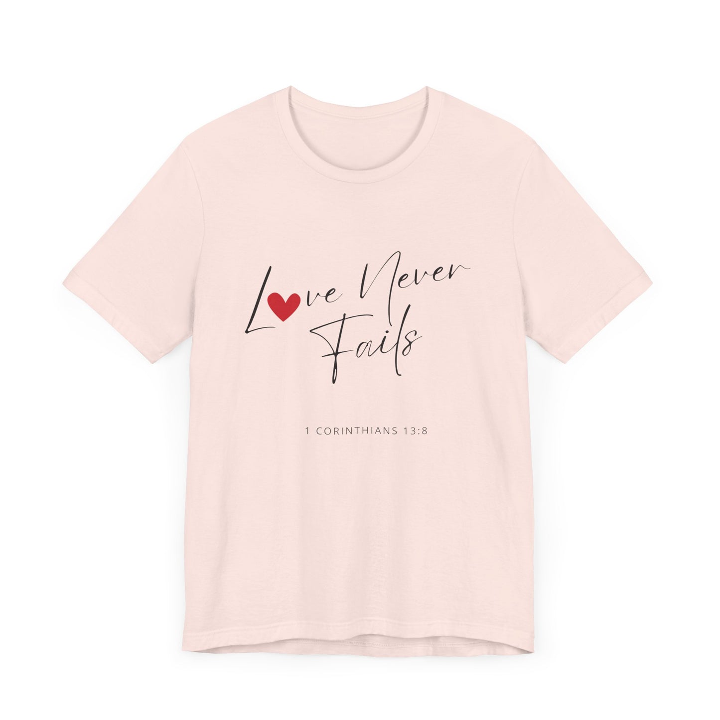 "Love Never Fails 2" - Unisex Jersey Short Sleeve Tee